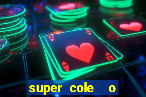 super cole  o 7784 jogos download